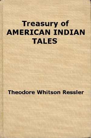 [Gutenberg 62855] • Treasury of American Indian Tales